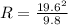 R = \frac{19.6^2}{9.8}