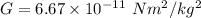 G=6.67\times10^{-11}\ Nm^2/kg^2