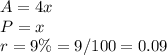 A=4x\\P=x\\ r=9\%=9/100=0.09
