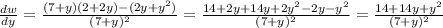 \frac{dw}{dy} = \frac{(7+y)(2+2y)-(2y+y^2)}{(7+y)^2} = \frac{14 + 2y + 14y +2y^2 - 2y - y^2}{(7+y)^2}=\frac{14+14y+y^2}{(7+y)^2}
