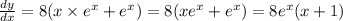 \frac{dy}{dx}=8( x \times e^x + e^x) = 8(xe^x + e^x) = 8e^x(x+1)