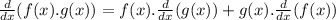 \frac{d}{dx}(f(x).g(x)) = f(x).\frac{d}{dx}(g(x)) + g(x).\frac{d}{dx}(f(x))