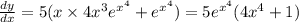 \frac{dy}{dx}=5(x\times 4x^3 e^{x^4}+e^{x^4})=5e^{x^4}(4x^4+1)