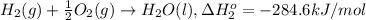 H_2(g)+\frac{1}{2}O_2(g)\rightarrow H_2O(l),\Delta H^o_{2}=-284.6 kJ/mol