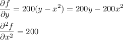 \large \displaystyle\frac{\partial f}{\partial y}=200(y-x^2)=200y-200x^2\\\\\displaystyle\frac{\partial^2 f}{\partial x^2}=200