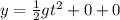 y = \frac{1}{2} gt^2+0+0