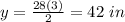 y=\frac{28(3)}{2}=42\ in