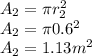 A_2 = \pi r_2^2\\A_2 = \pi 0.6^2\\A_2 = 1.13m^2