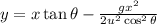 y=x\tan \theta -\frac{gx^2}{2u^2\cos ^2\theta }