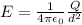 E = \frac{1}{4 \pi \epsilon_0} \frac{Q}{d^2}