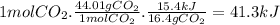 1molCO_{2}.\frac{44.01gCO_{2}}{1molCO_{2}} .\frac{15.4kJ}{16.4gCO_{2}} =41.3kJ