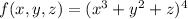 f(x,y,z)=(x^3+y^2+z)^4
