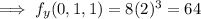 \implies f_y(0,1,1)=8(2)^3=64