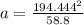 a=\frac{194.444^{2}}{58.8}