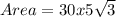Area = 30x5\sqrt{3}
