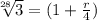 \sqrt[28]{3}=(1+\frac{r}{4})