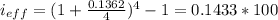 i_{eff}=(1+ \frac{0.1362}{4} )^4-1=0.1433*100%=14.33%