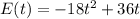 E(t) = -18t^2 +36t