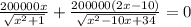 \frac{200000x}{\sqrt{x^2+1}}+\frac{200000\left(2x-10\right)}{\sqrt{x^2-10x+34}}=0