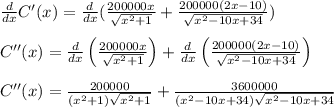 \frac{d}{dx} C'(x)=\frac{d}{dx}(\frac{200000x}{\sqrt{x^2+1}}+\frac{200000\left(2x-10\right)}{\sqrt{x^2-10x+34}})\\\\C''(x)=\frac{d}{dx}\left(\frac{200000x}{\sqrt{x^2+1}}\right)+\frac{d}{dx}\left(\frac{200000\left(2x-10\right)}{\sqrt{x^2-10x+34}}\right)\\\\C''(x)=\frac{200000}{\left(x^2+1\right)\sqrt{x^2+1}}+\frac{3600000}{\left(x^2-10x+34\right)\sqrt{x^2-10x+34}}