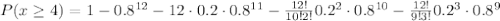 P(x\geq4 )=1-0.8^{12}-12\cdot0.2\cdot0.8^{11}-\frac{12!}{10!2!}0.2^{2}\cdot0.8^{10}-\frac{12!}{9!3!}0.2^{3}\cdot0.8^{9}