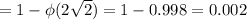 =1-\phi(2\sqrt{2})=1-0.998=0.002