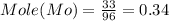 Mole(Mo)=\frac{33}{96}= 0.34