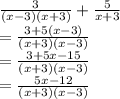 \frac{3}{(x-3)(x+3)}+\frac{5}{x+3}\\=\frac{3+5(x-3)}{(x+3)(x-3)}\\=\frac{3+5x-15}{(x+3)(x-3)}\\=\frac{5x-12}{(x+3)(x-3)}