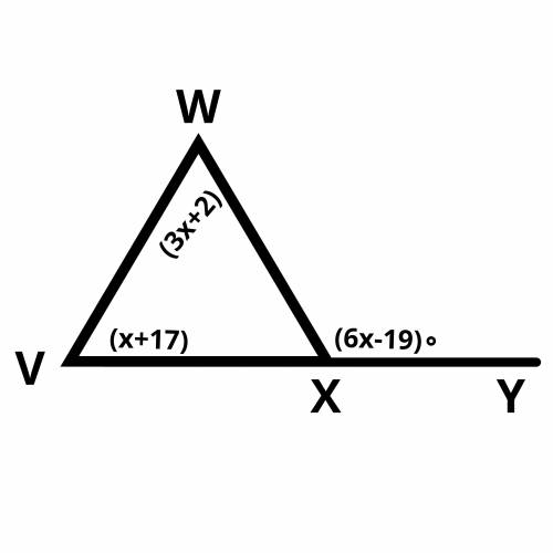 In δvwx, {vx} is extended through point x to point y, m∠vwx = (3x+2)) ∘ , m∠wxy = (6x-19)∘ , and m∠x