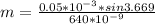 m = \frac{0.05 * 10^{-3}* sin 3.669}{640 * 10^{-9}}