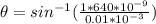 \theta = sin^{-1}(\frac{1 * 640 * 10^{-9}}{0.01*10^{-3}})