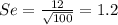 Se=\frac{12}{\sqrt{100}}=1.2