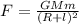 F = \frac{GMm}{(R+l)^2}