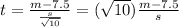 t=\frac{m-7.5}{\frac{s}{\sqrt{10}}}=(\sqrt{10})\frac{m-7.5}{s}