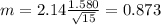 m=2.14 \frac{1.580}{\sqrt{15}}=0.873