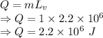 Q=mL_v\\\Rightarrow Q=1\times 2.2\times 10^6\\\Rightarrow Q=2.2\times 10^6\ J