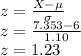 z=\frac{X- \mu}{\sigma}\\z=\frac{7.353- 6}{1.10}\\z=1.23