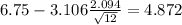 6.75 - 3.106 \frac{2.094}{\sqrt{12}}=4.872