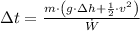 \Delta t = \frac{m\cdot\left(g\cdot \Delta h + \frac{1}{2}\cdot v^{2}\right)}{\dot W}