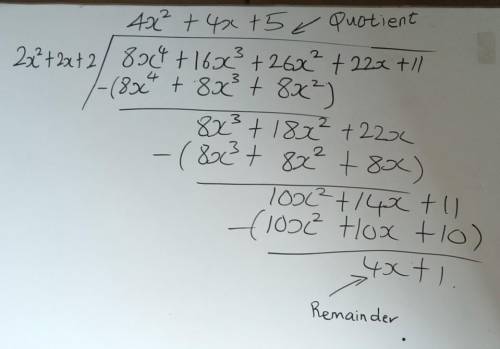 Determine the quotient, q(x), and remainder, r(x) when f(x) = 8x4 + 16x3 + 26x2 + 22x + 11 is divide