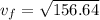 v_{f} = \sqrt{156.64}