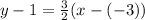 y - 1 = \frac{3}{2}(x - (-3))
