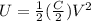 U = \frac{1}{2}(\frac{C}{2})V^2