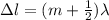 \Delta l = (m+\frac{1}{2})\lambda