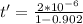 t' = \frac{2*10^{-6}}{1-0.902}}