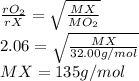 \frac{rO_{2}}{rX}=\sqrt{\frac{MX}{MO_{2}} } \\2.06=\sqrt{\frac{MX}{32.00g/mol} }\\ MX=135g/mol