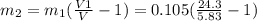 m_2 = m_1(\frac{V1}{V} - 1)= 0.105 (\frac{24.3}{5.83} - 1)