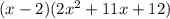 (x-2)(2x^2+11x+12)