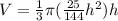 V = \frac{1}{3}\pi (\frac{25}{144} h^2)h