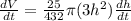 \frac{dV}{dt}=\frac{25}{432}\pi (3h^2)\frac{dh}{dt}